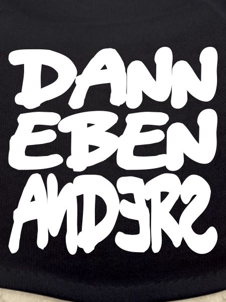 dann eben anders