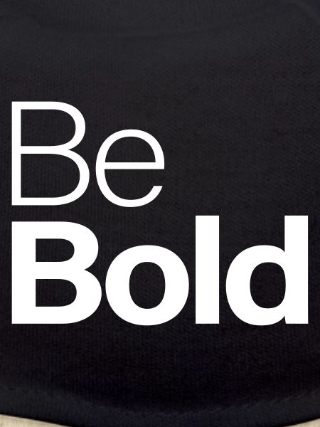 Be Bold