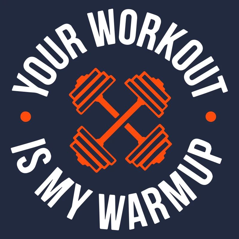 Your Workout is my warmup Program