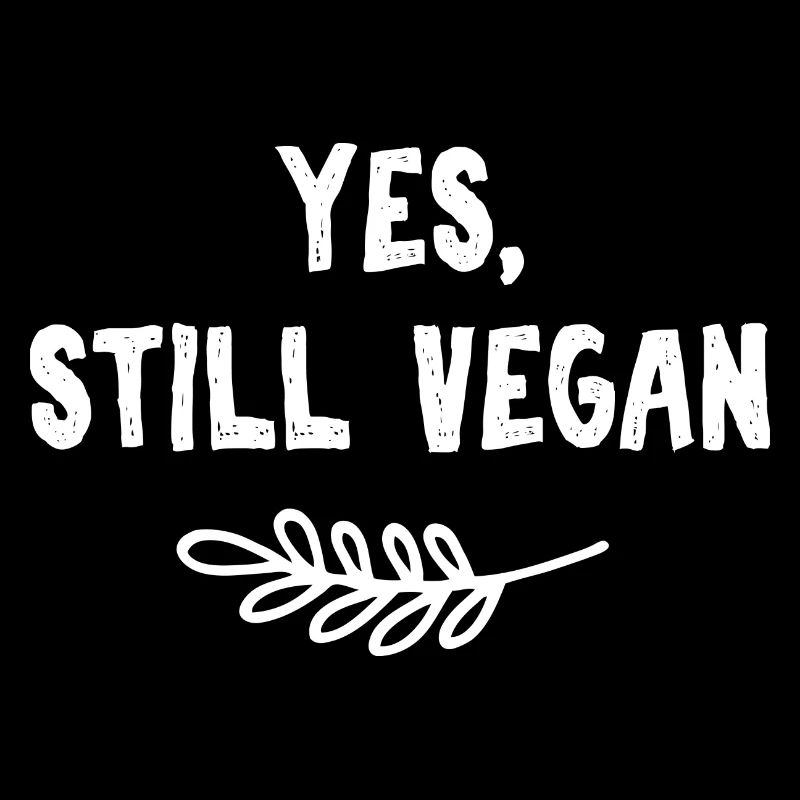 Yes, Still Vegan - Végétalien