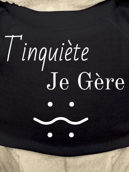 T'Inquiète Je Gère