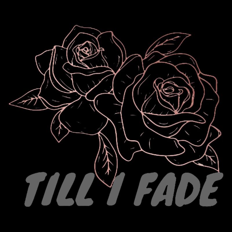 Till I Fade
