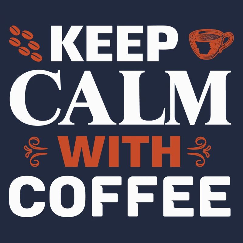 Keep calm with coffee
