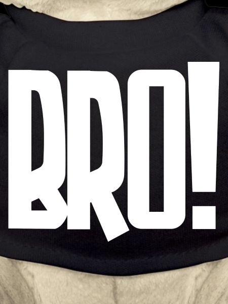 Bro! Großes Blockbuchstaben-Statement