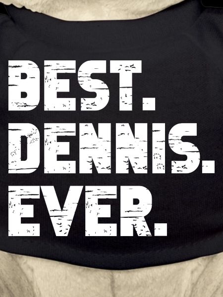 Best Dennis Ever Gift Saying