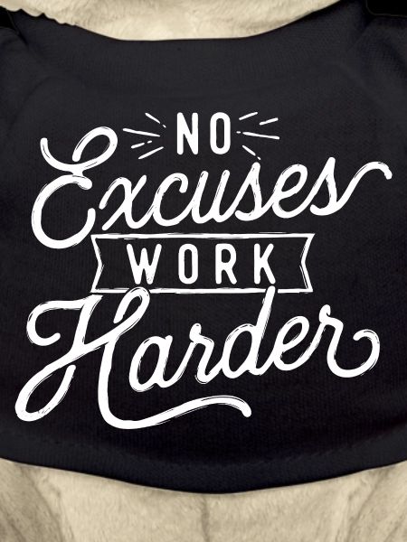 No Excuses Work Harder