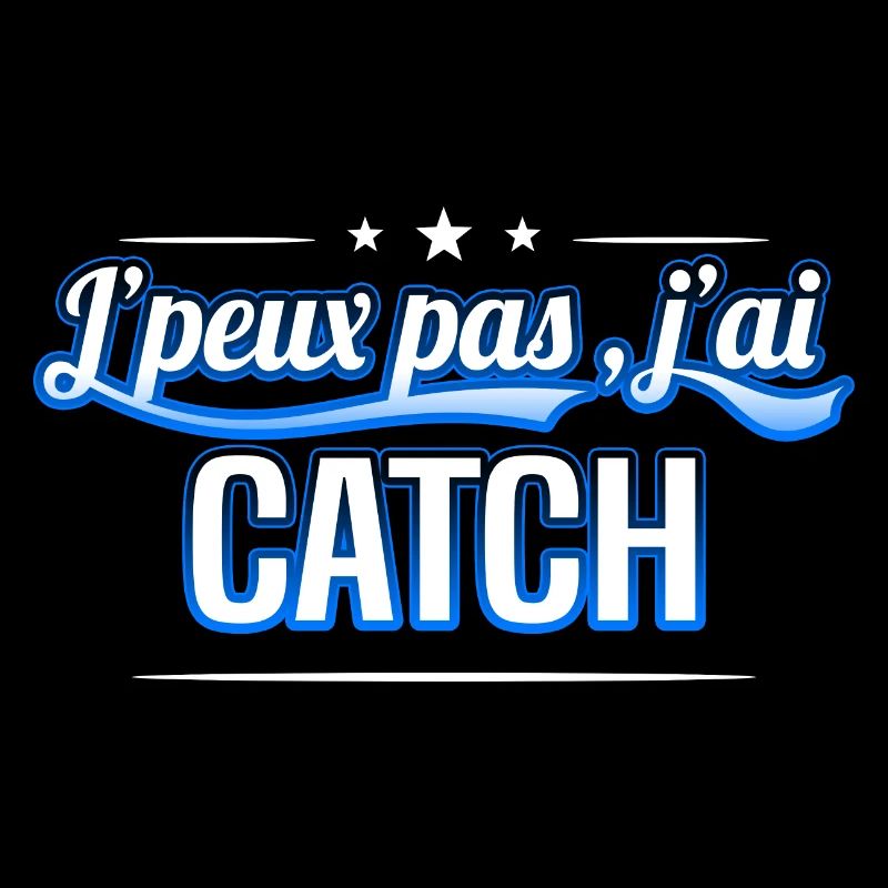 Catch - j'peux pas , j'ai Catch