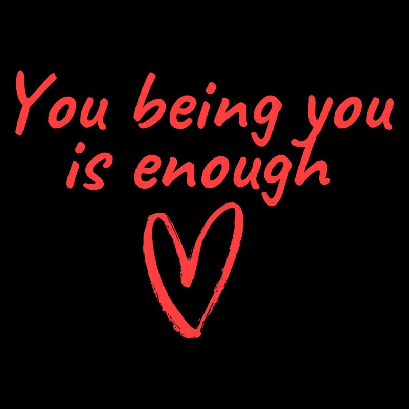 You being you is enough
