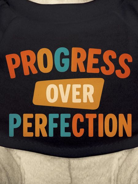 Progress Over Perfection