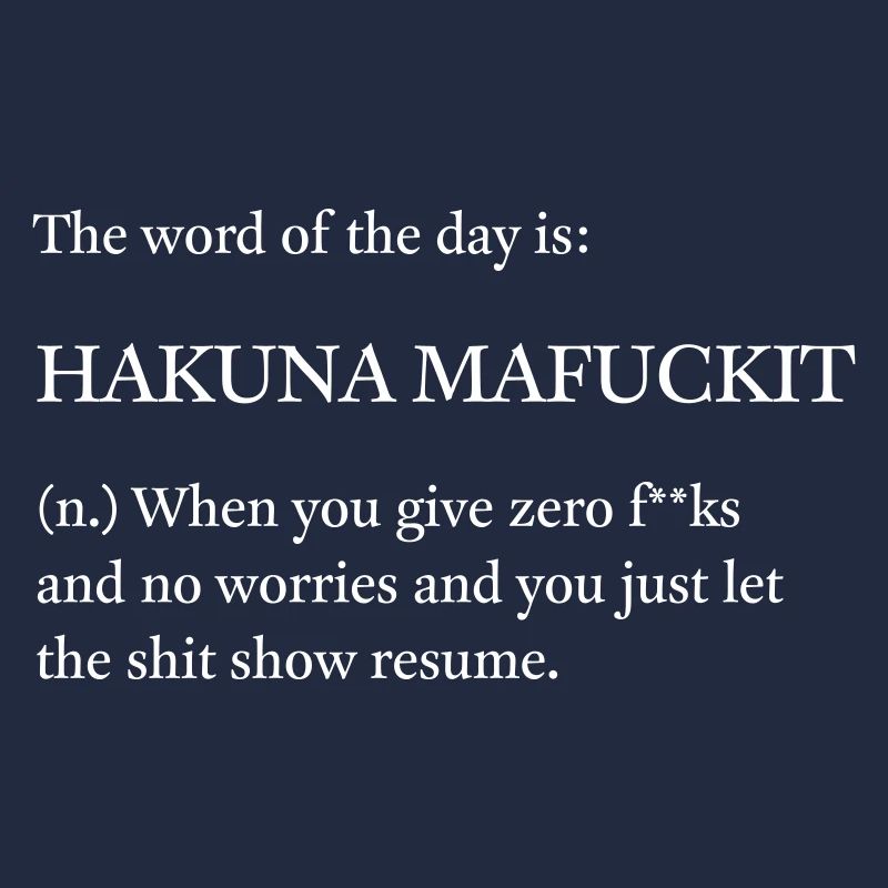 Hakuna Mafuckit, keine Sorge