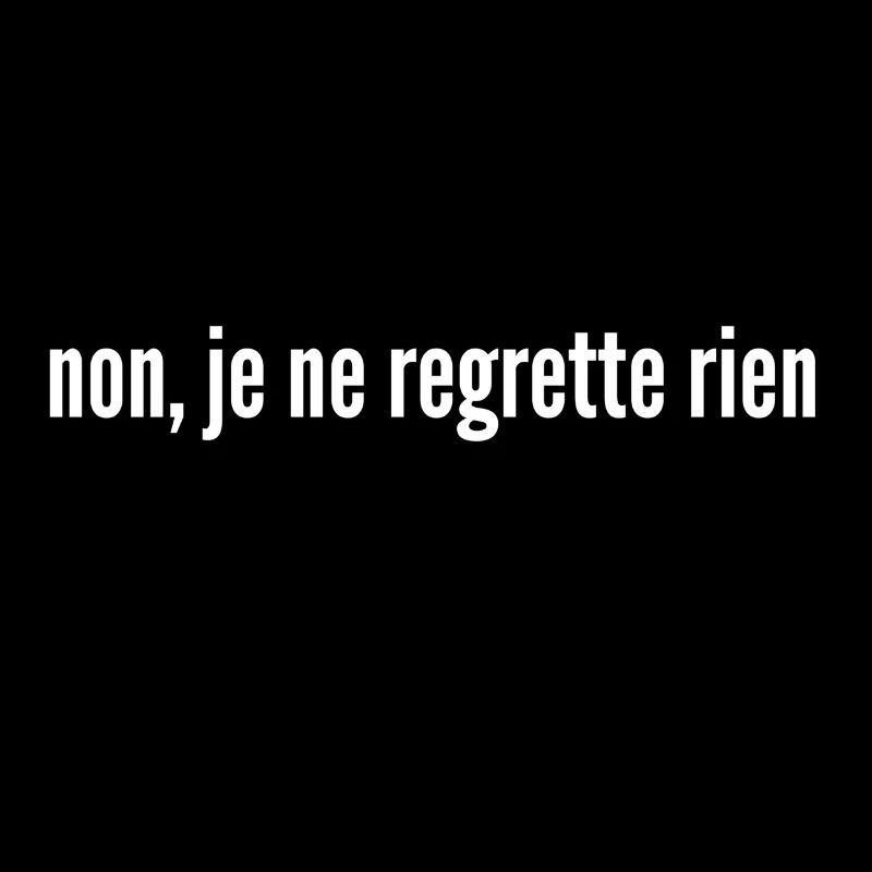 Je ne regrette pas