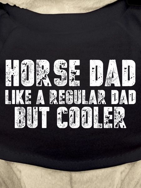 Horse dad cool