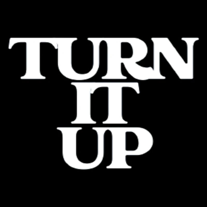 Turn It Up (Single Design)