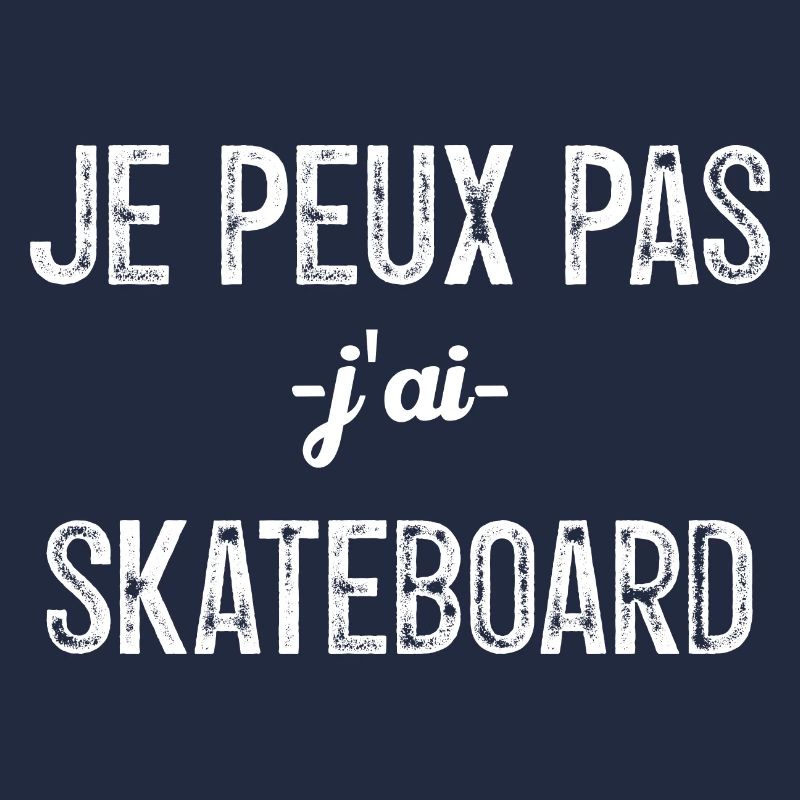 Je peux pas j ai Skate
