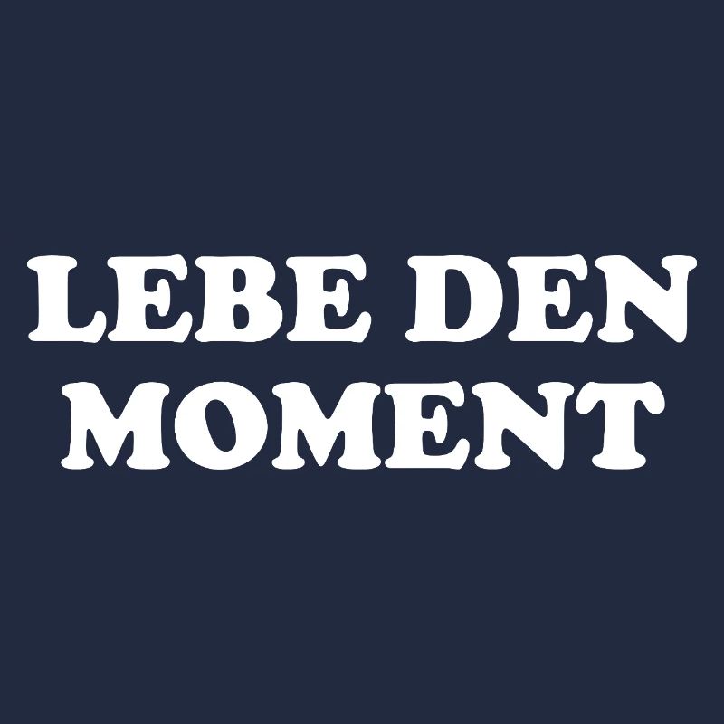 Lebe Den Moment