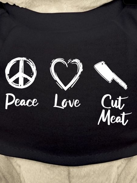 Peace Love Cut Meat
