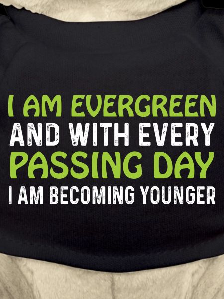Evergreen every day younger