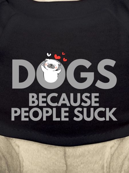 DOGS BECAUSE PEOPLE SUCK