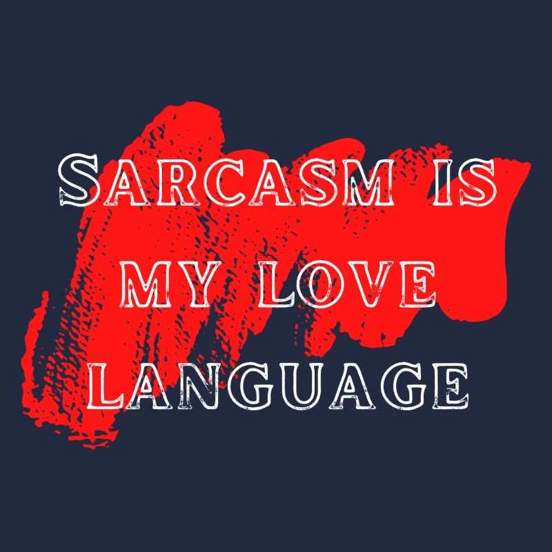 Sarkasmus Liebe Sprache