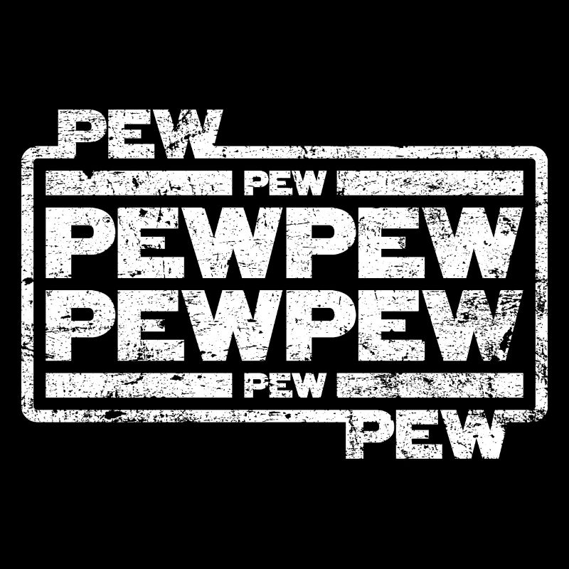 Pew Pew Pew