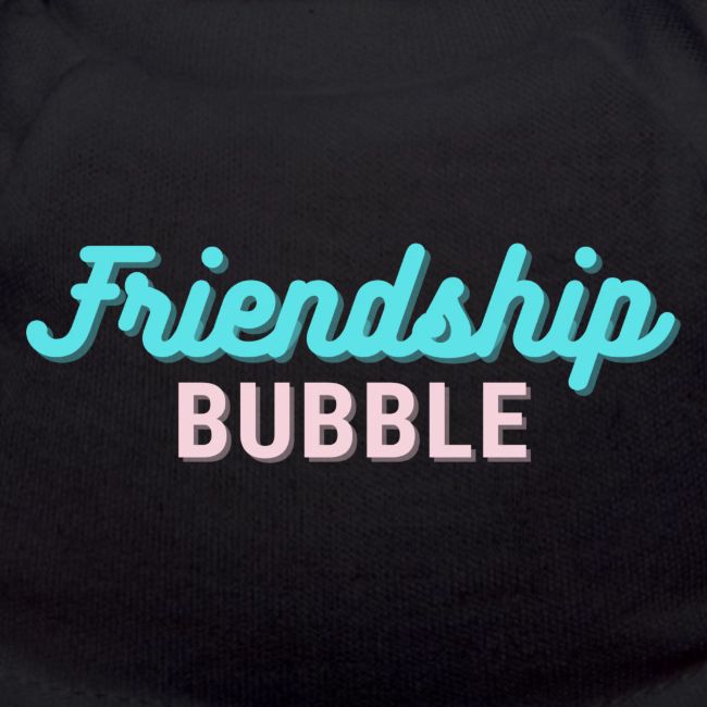 Friendship bubble