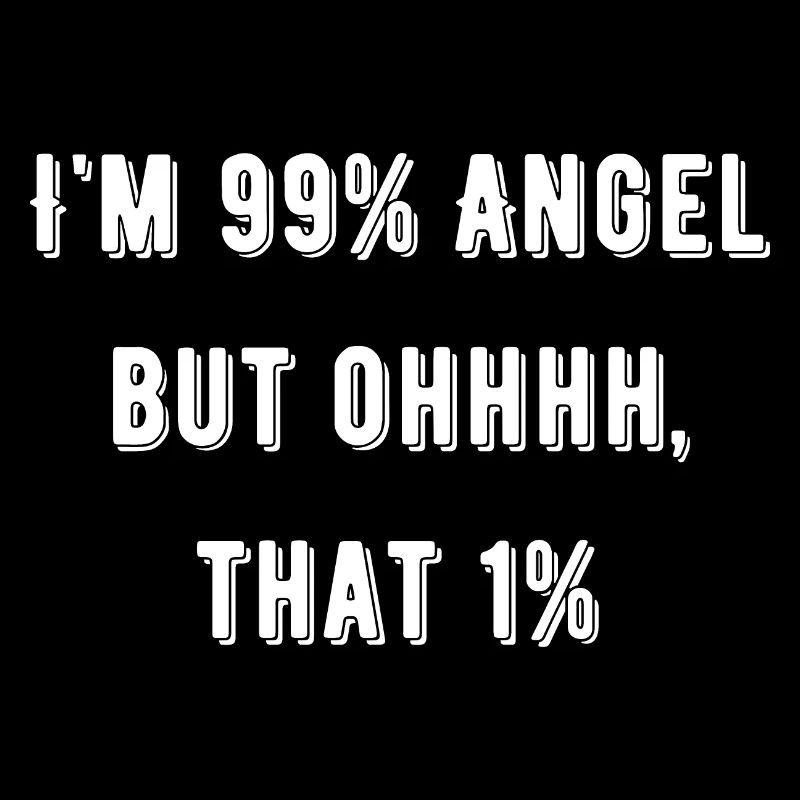 I'm Angel Funny Sprichwort