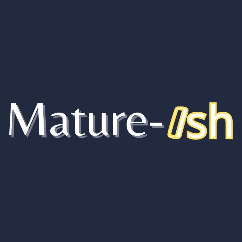 Mature-Ish Funny