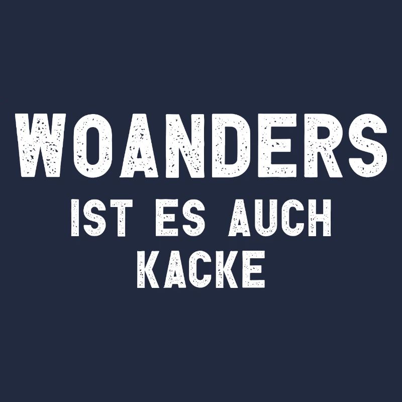 Woanders Ist Es Auch Kacke Arbeit