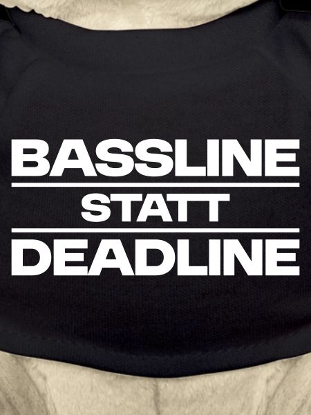 Bassline instead of deadline