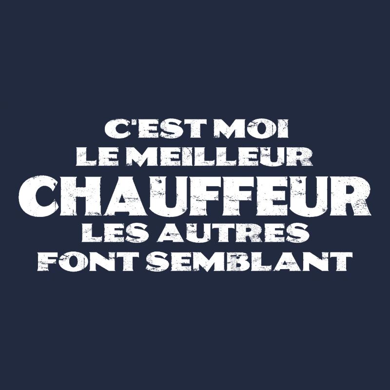 C'est moi le meilleur chauffeur