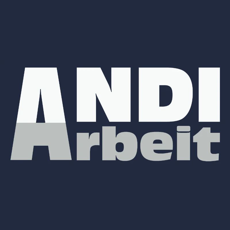 Andi Arbeit - An die Arbeit, Andreas, Andi, Andrea
