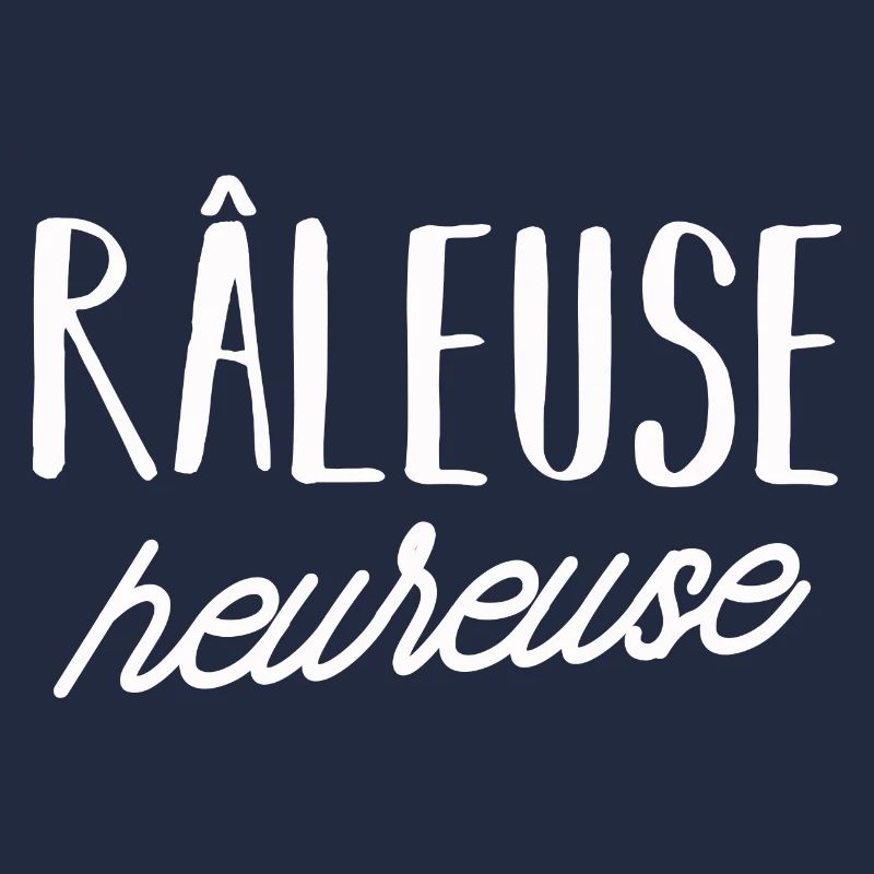 Râleuse heureuse / humour raleuse
