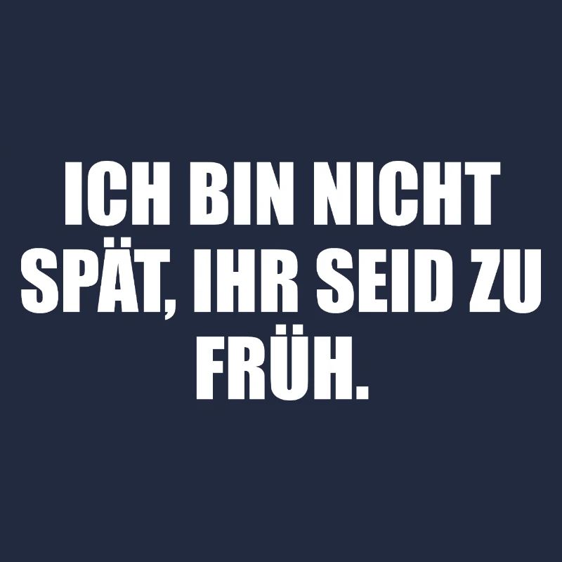 Ich bin nicht zu spät – ihr seid zu früh