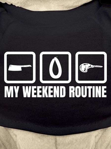 Butcher Weekend Routine