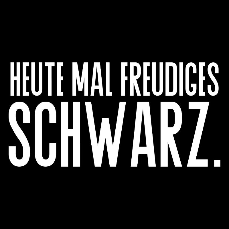 freudiges Schwarz Spruch Kleidung