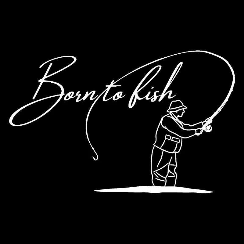 Born to fish