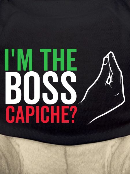 I'm The Boss Capiche