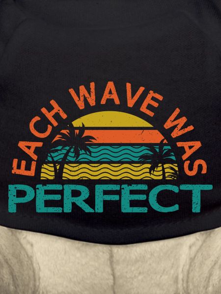 EACH WAVE WAS PERFECT