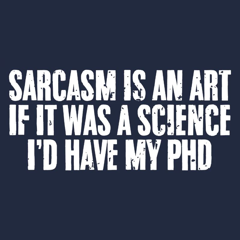 Cool Sarcasm Is An Art If It Was A Science I'd