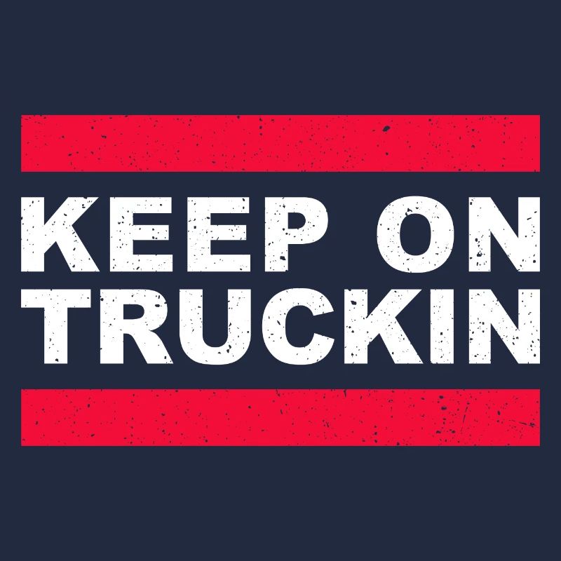 "Keep On Truckin" Design - Perfect Gift