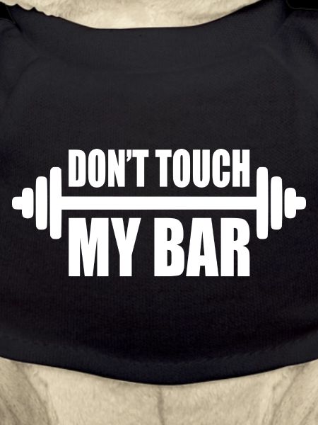 dont touch my bar