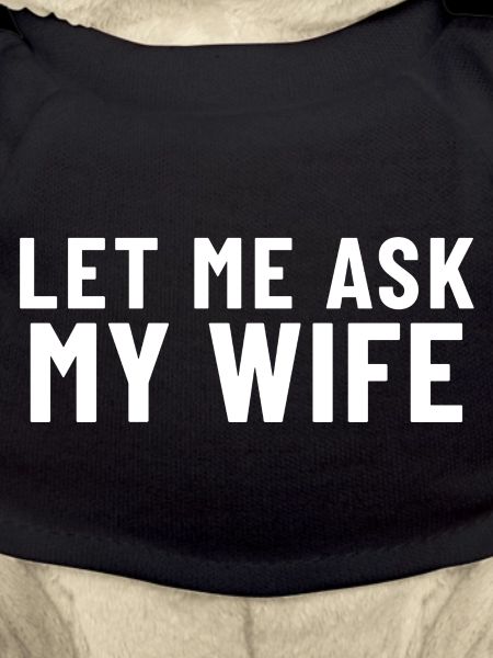 Let me ask my Wife