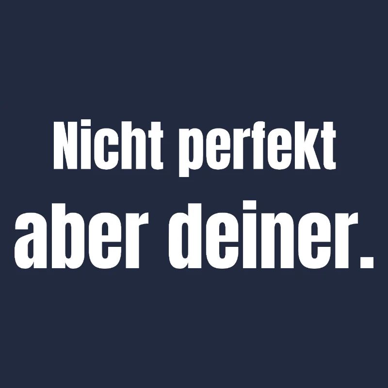 Nicht perfekt – aber deiner.