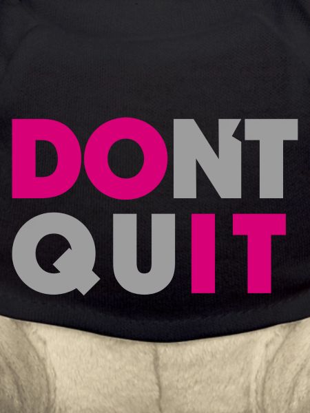 dont quit do it