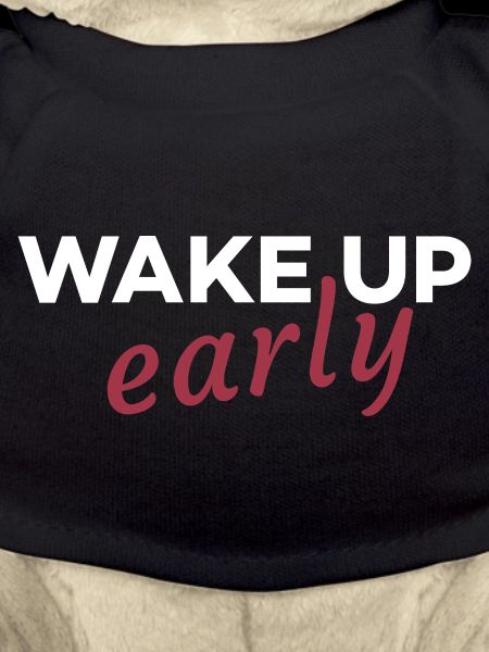 Wake up early