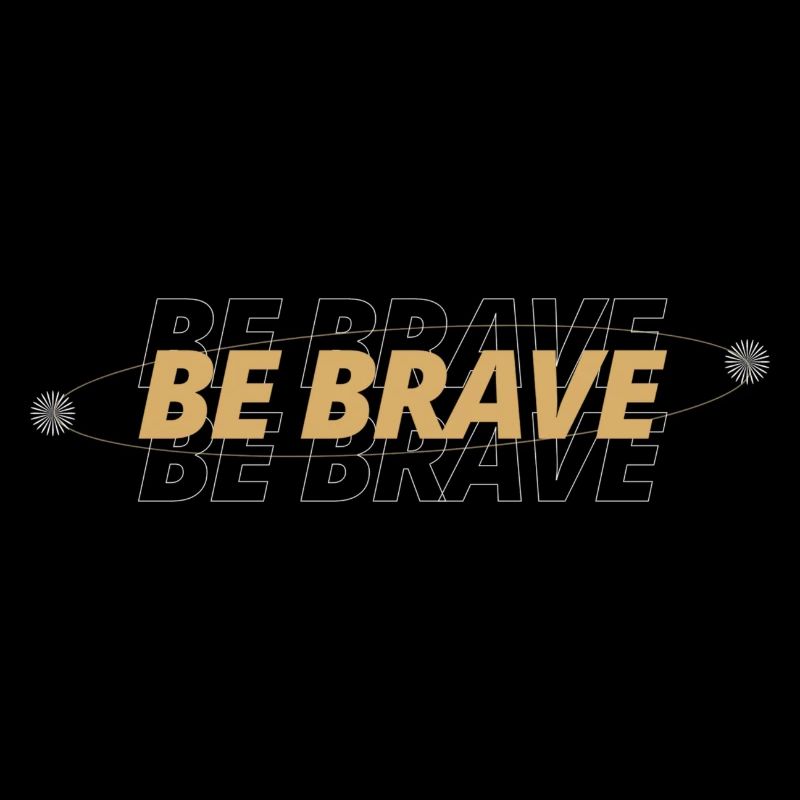 Soyez courageux
