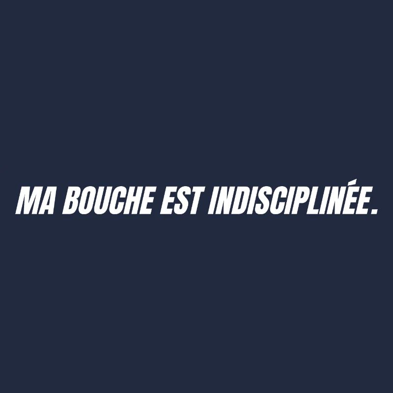 Ma bouche est indisciplinée