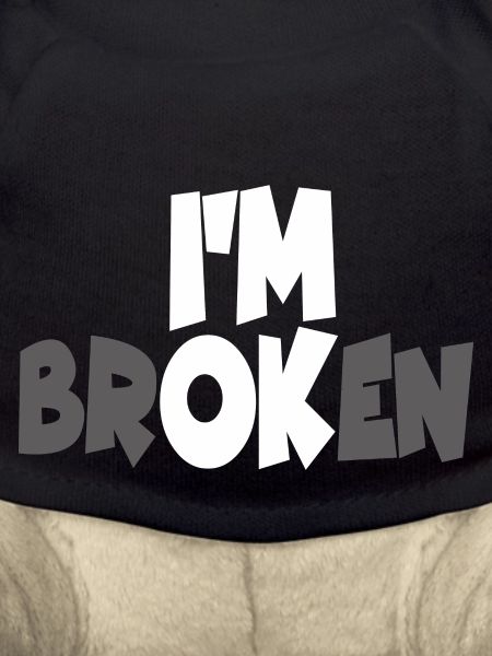 I AM BROKEN