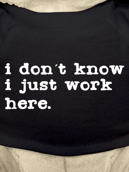 Ich weiß nicht, ich arbeite hier
