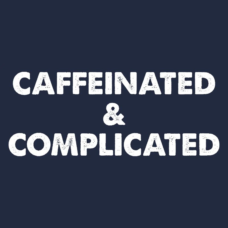Caffeinated & Complicated